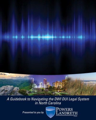 A Guidebook to Navigating the DWI DUI Legal System in North Carolina